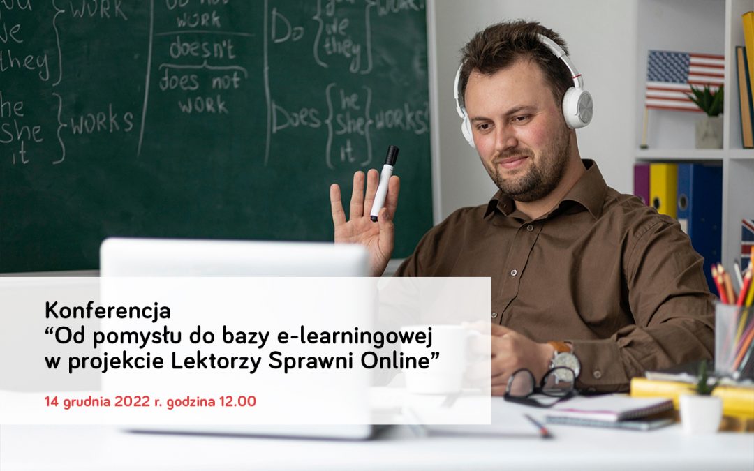 po prawej osoba siedzi przed laptopem. Z lewej strony napis "Konferencja od pomysłu do bazy e-learningowej w projekcie Lektorzy Sprawni Online".